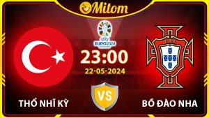 Nhận định Thổ Nhĩ Kỳ vs Bồ Đào Nha 23h 22/6/2024 VCK EURO