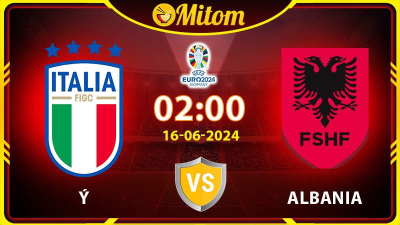 Nhận định Ý vs Albania 02h00 16/06/2024 VCK EURO