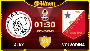Nhận định Ajax vs Vojvodina 01h30 26/07/2024 cúp C2 châu Âu