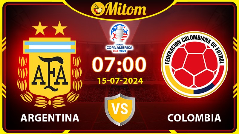Nhận định Argentina vs Colombia 07h 15/07/2024 Copa America