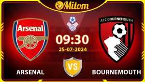 Nhận định Arsenal vs Bournemouth 09h30 25/07 Giao hữu QT