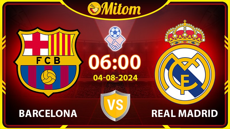 Nhận định Barcelona vs Real Madrid