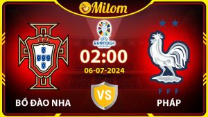Nhận định Bồ Đào Nha vs Pháp 02h00 06/07/2024 VCK EURO