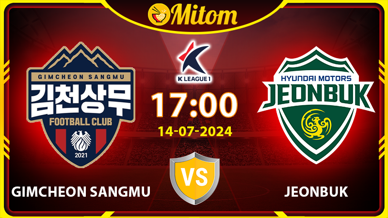 Nhận định Gimcheon Sangmu vs Jeonbuk 17h 14/7/24 K League 1