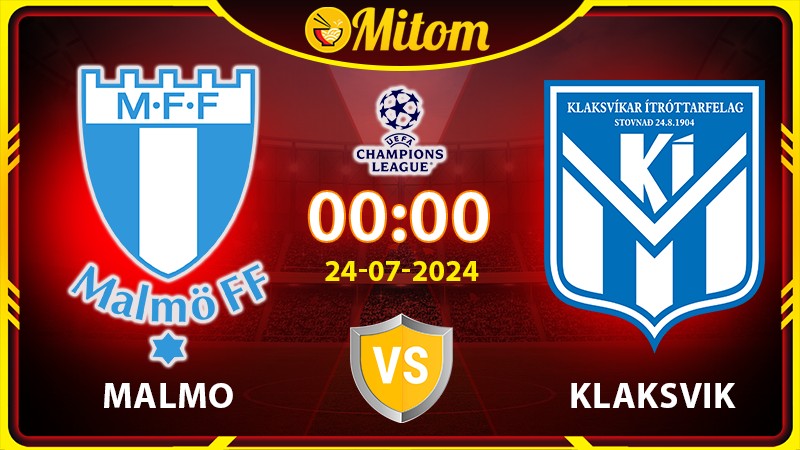 Nhận định Malmo vs Klaksvik 0h00 24/07/2024 cúp C1 châu Âu