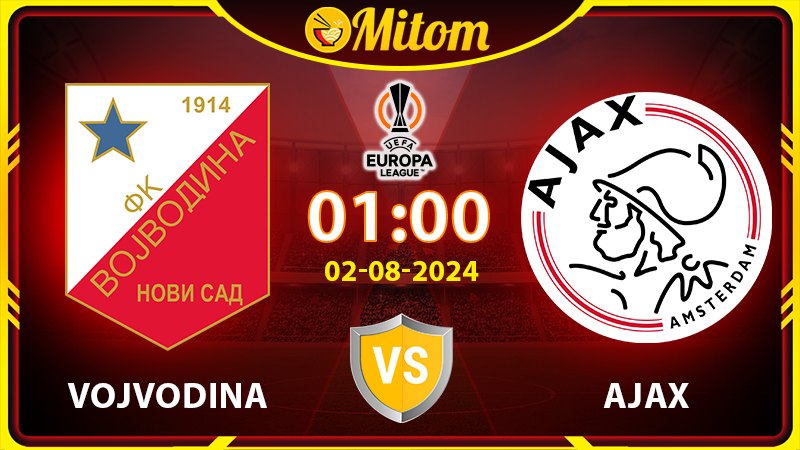 Nhận định Vojvodina vs Ajax 1h00 2/8/2024 cúp C2 châu Âu