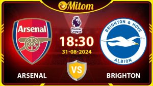 Nhận định Arsenal vs Brighton 18h30 31/08/2024 Ngoại hạng Anh