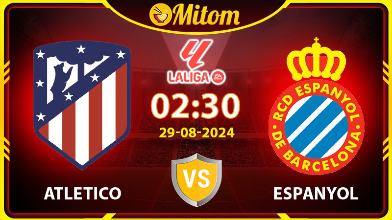 Nhận định Atletico Madrid vs Espanyol 02h30 29/08 La Liga