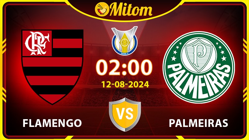 Nhận định Flamengo vs Palmeiras 02h00 12/08 Serie A Brazil