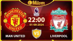 Nhận định Manchester United vs Liverpool 22h00 01/09 NHA
