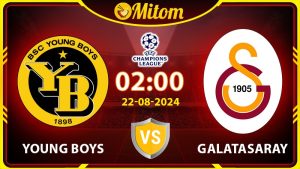 Nhận định Young Boys vs Galatasaray 02h00 22/08/2024 cúp C1