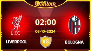 Nhận định Liverpool vs Bologna