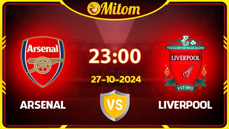 Nhận định Arsenal vs Liverpool