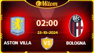 Nhận định Aston Villa vs Bologna