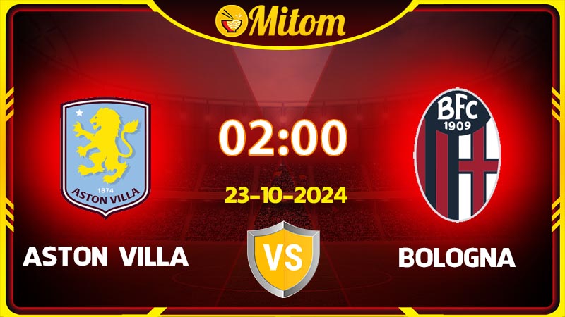 Nhận định Aston Villa vs Bologna