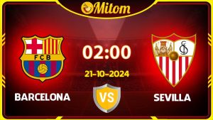 Nhận định Barcelona vs Sevilla
