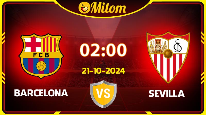 Nhận định Barcelona vs Sevilla
