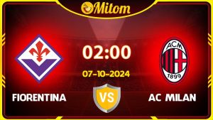 Nhận định Fiorentina vs AC Milan