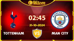Nhận định Tottenham vs Manchester City