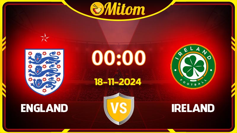 Nhận định Anh vs Ireland
