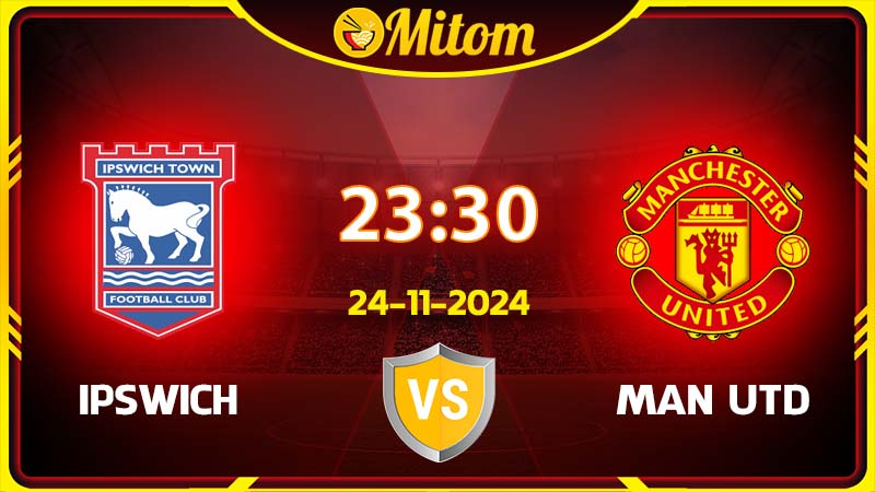 Nhận định Ipswich vs Manchester United