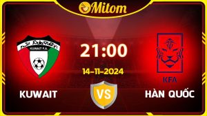 Nhận định Kuwait vs Hàn Quốc