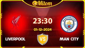 Nhận định Liverpool vs Manchester City