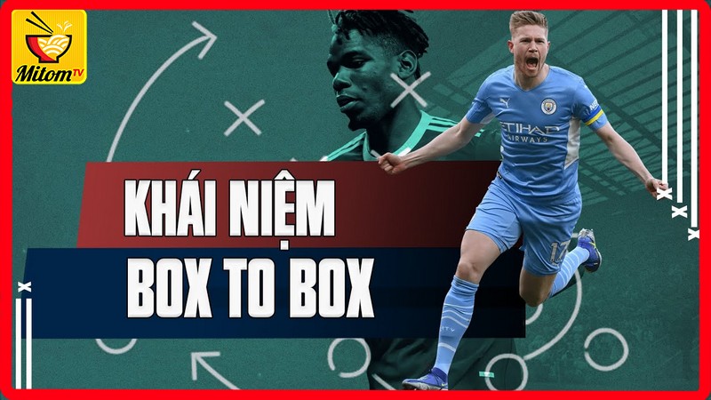 Tiền vệ tự do còn gọi là box to box Tiền vệ tự do còn gọi là box to box